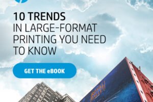 Trends PSPs must follow to boost large-format printing business