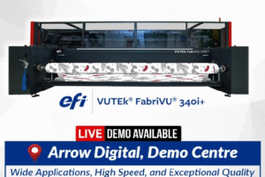 Live demo of Efi-VUTEk FabriVU 340i+ available at Arrow Digital Demo Centre
