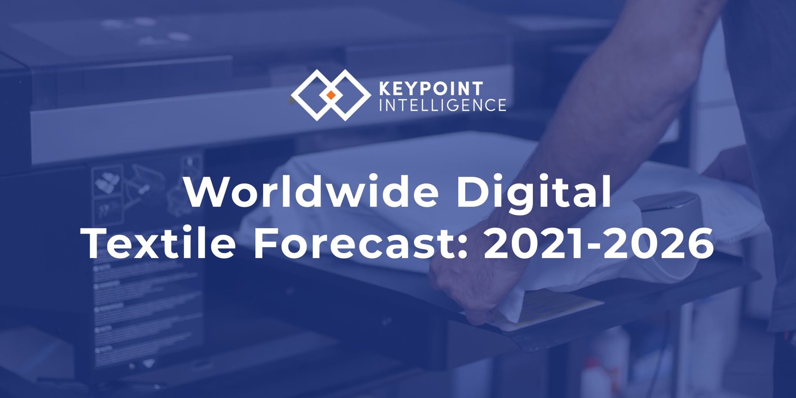 Read more about the article Keypoint Intelligence announces ‘2021-2026 Worldwide Digital Textile Forecast’