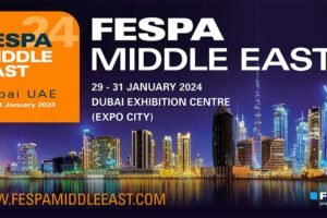 FESPA Middle East 2024 to bring together global suppliers & regional distributors