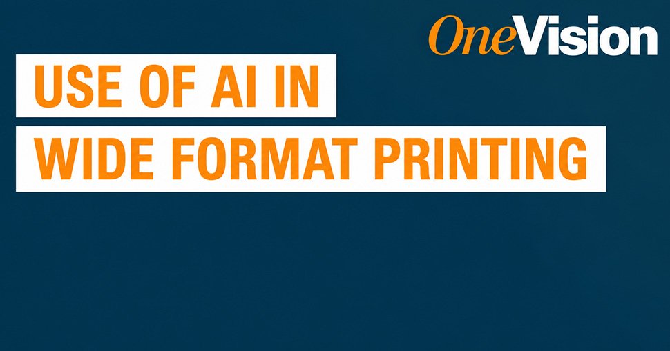 onevision ai in wide format printing